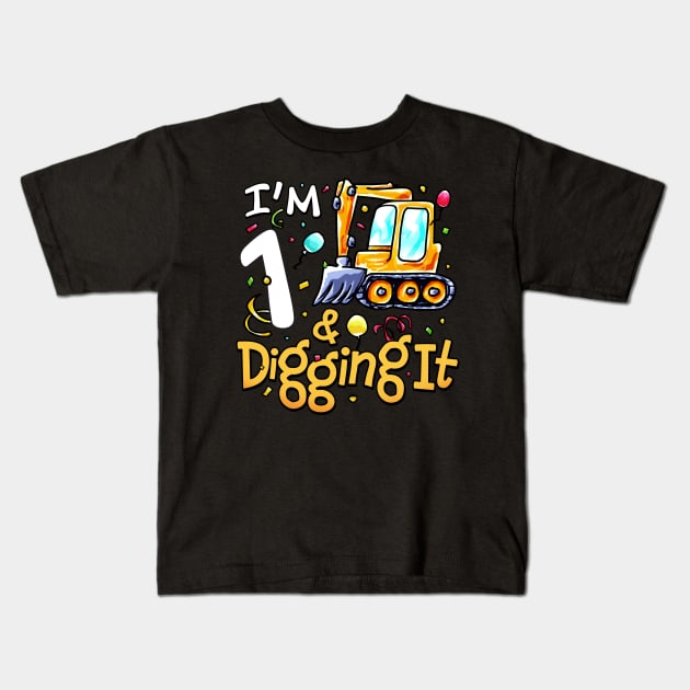 I'm 1 And Digging It 1 year old 1st Birthday Excavator Kids Kids T-Shirt by alyssacutter937@gmail.com